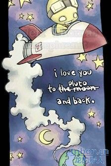 Pon, no need to fly to Pluto, Zi will love u forever on earth!